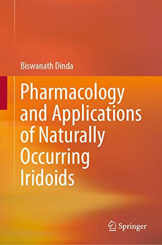Pharmacology and Applications of Naturally Occurring Iridoids by Biswanath Dinda ISBN 9783030055745