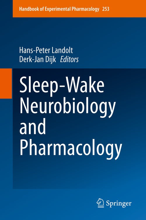 Sleep-Wake Neurobiology and Pharmacology by Hans-Peter Landolt ISBN 9783030112707