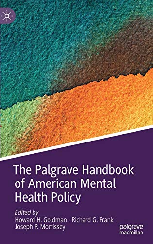 The Palgrave Handbook of American Mental Health Policy by Howard H Goldman ISBN 9783030119072