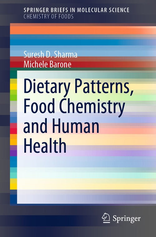 Dietary Patterns, Food Chemistry and Human Health by Suresh D Sharma