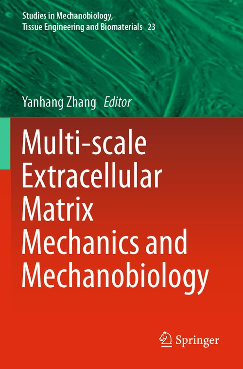 Multi-scale Extracellular Matrix Mechanics and Mechanobiology by Yanhang Zhang ISBN 9783030201845