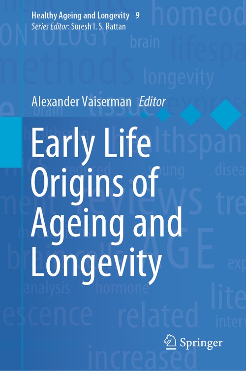 Early Life Origins of Ageing and Longevity by Alexander Vaiserman ISBN 9783030249571