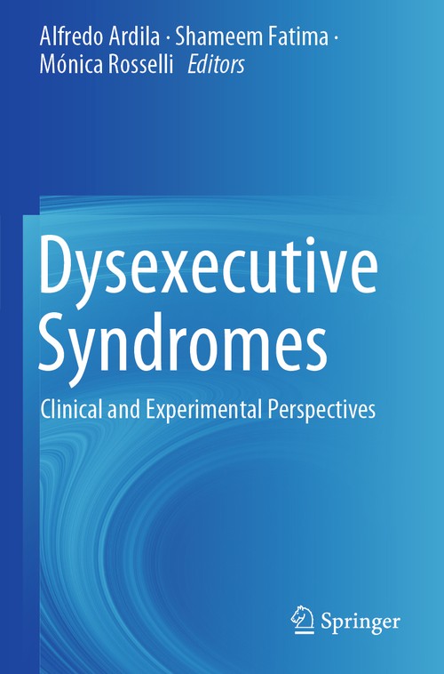 Dysexecutive Syndromes by Alfredo Ardila ISBN 9783030250799