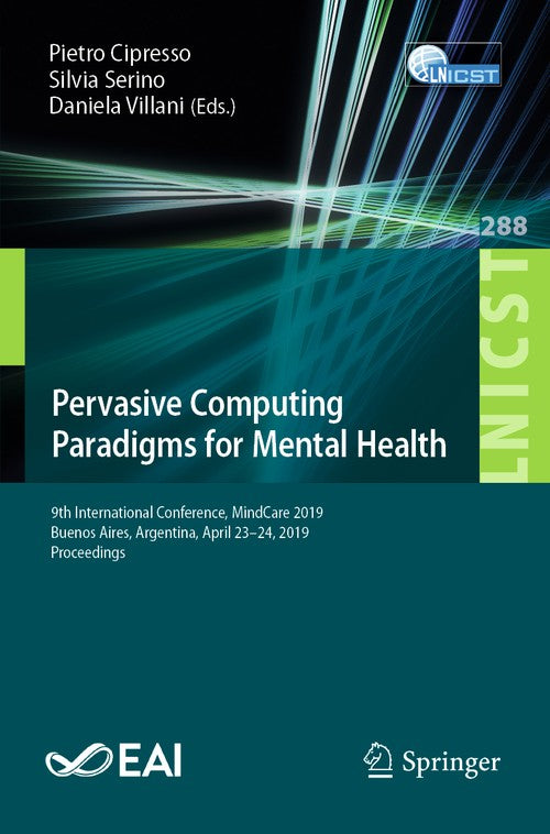 Pervasive Computing Paradigms for Mental Health by Pietro Cipresso ISBN 9783030258719