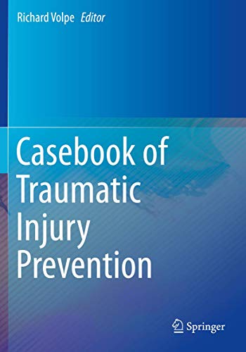 Casebook of Traumatic Injury Prevention by Richard Volpe ISBN 9783030274214