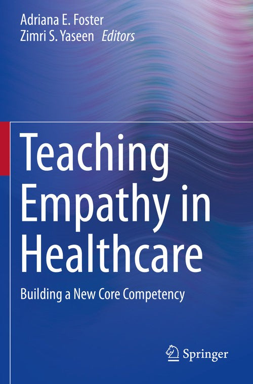 Teaching Empathy in Healthcare by Adriana E Foster ISBN 9783030298784
