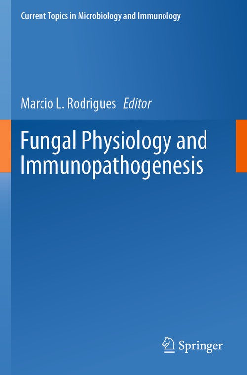 Fungal Physiology and Immunopathogenesis by Marcio L Rodrigues ISBN 9783030302399