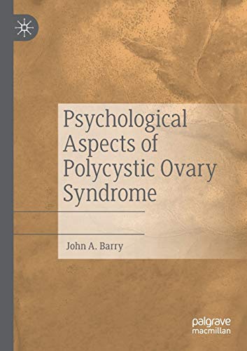 Psychological Aspects of Polycystic Ovary Syndrome by John A Barry ISBN 9783030302924