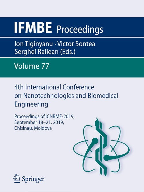 4th International Conference on Nanotechnologies and Biomedical Engineering by Ion Tiginyanu ISBN 9783030318659