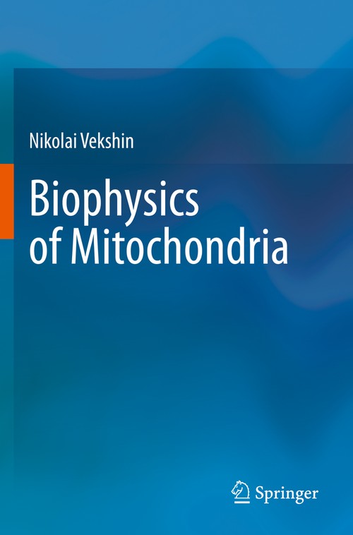 Biophysics of Mitochondria by Nikolai Vekshin ISBN 9783030338558