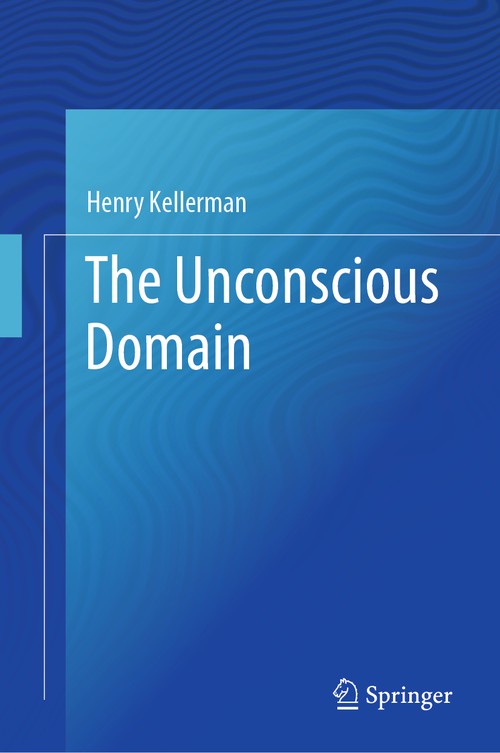 The Unconscious Domain by Henry Kellerman Phd ISBN 9783030350086