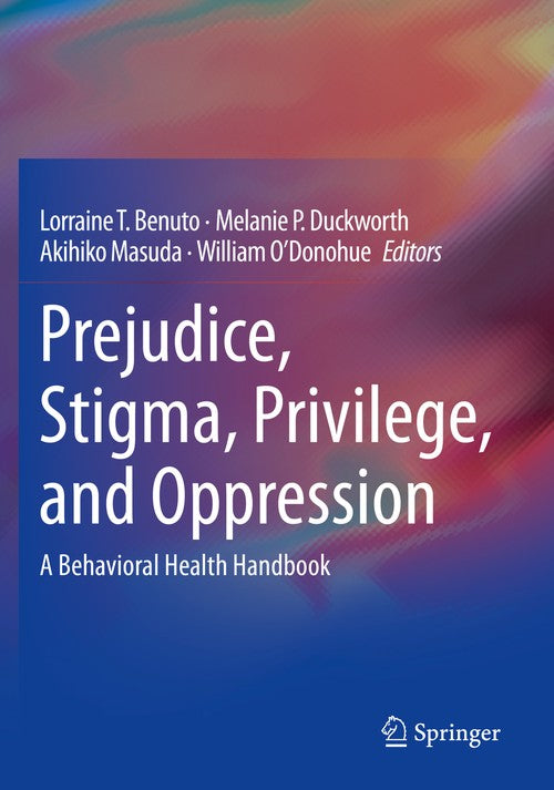 Prejudice, Stigma, Privilege, and Oppression by Lorraine T Benuto ISBN 9783030355197