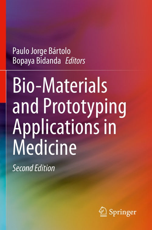 Bio-Materials and Prototyping Applications in Medicine by Paulo Brtolo ISBN 9783030358785