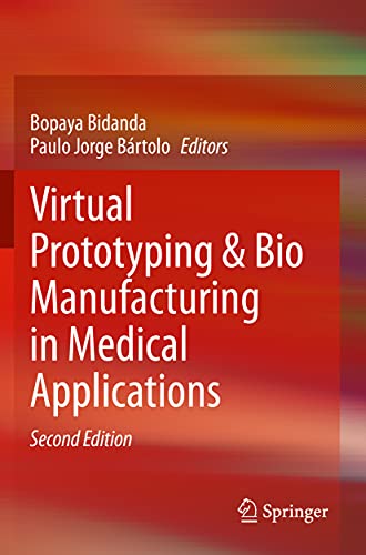 Virtual Prototyping & Bio Manufacturing in Medical Applications by Bopaya Bidanda ISBN 9783030358822