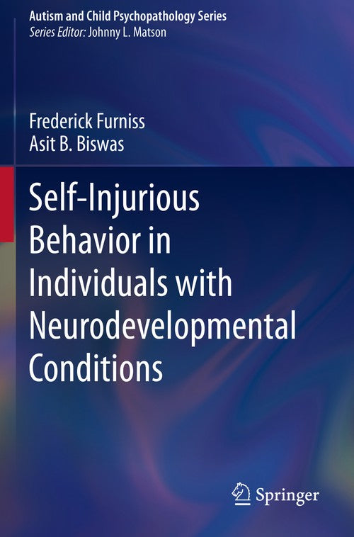 Self-Injurious Behavior in Individuals with Neurodevelopmental Conditions by Frederick Furniss ISBN 9783030360184
