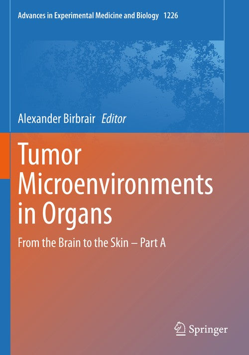 Tumor Microenvironments in Organs by Alexander Birbrair ISBN 9783030362164
