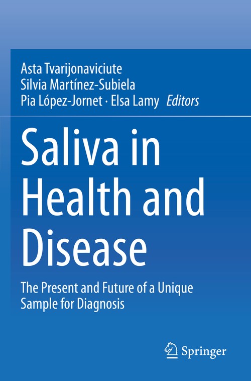 Saliva in Health and Disease by Asta Tvarijonaviciute ISBN 9783030376833