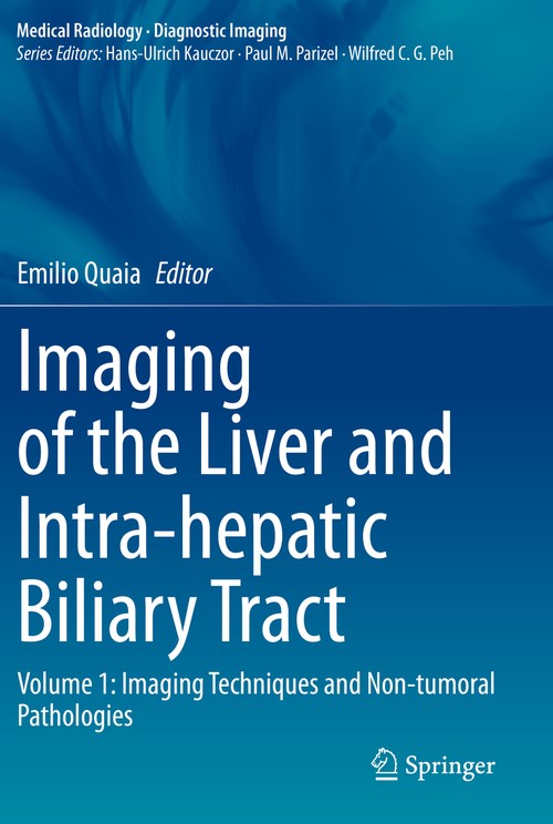 Imaging of the Liver and Intra-hepatic Biliary Tract by Emilio Quaia ISBN 9783030389857