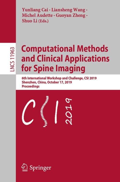 Computational Methods and Clinical Applications for Spine Imaging by Yunliang Cai ISBN 9783030397517