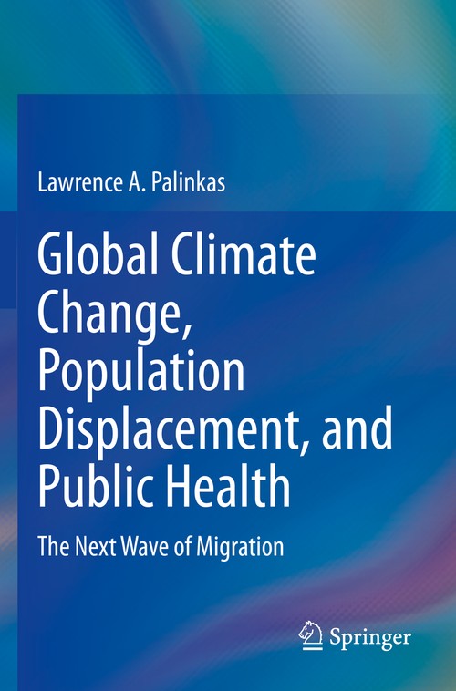 Global Climate Change, Population Displacement, and Public Health by Lawrence A Palinkas ISBN 9783030418922