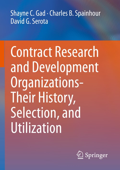 Contract Research and Development Organizations-Their History, Selection, and Utilization by Shayne C Gad
