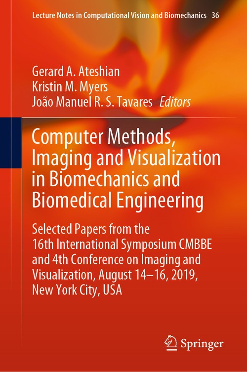 Computer Methods, Imaging and Visualization in Biomechanics and Biomedical Engineering by Gerard A Ateshian