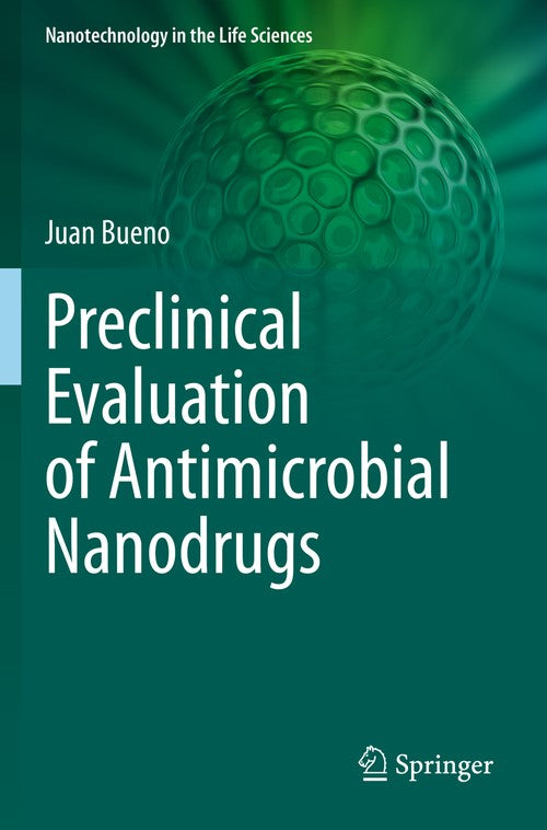 Preclinical Evaluation of Antimicrobial Nanodrugs by Juan Bueno ISBN 9783030438579
