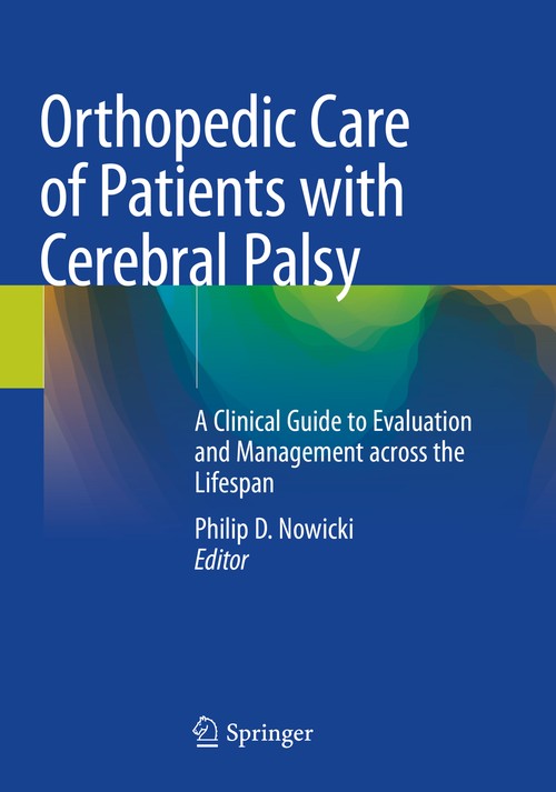 Orthopedic Care of Patients with Cerebral Palsy by Philip D Nowicki ISBN 9783030465766