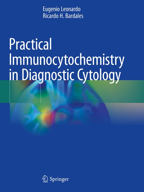 Practical Immunocytochemistry in Diagnostic Cytology by Eugenio Leonardo ISBN 9783030466589