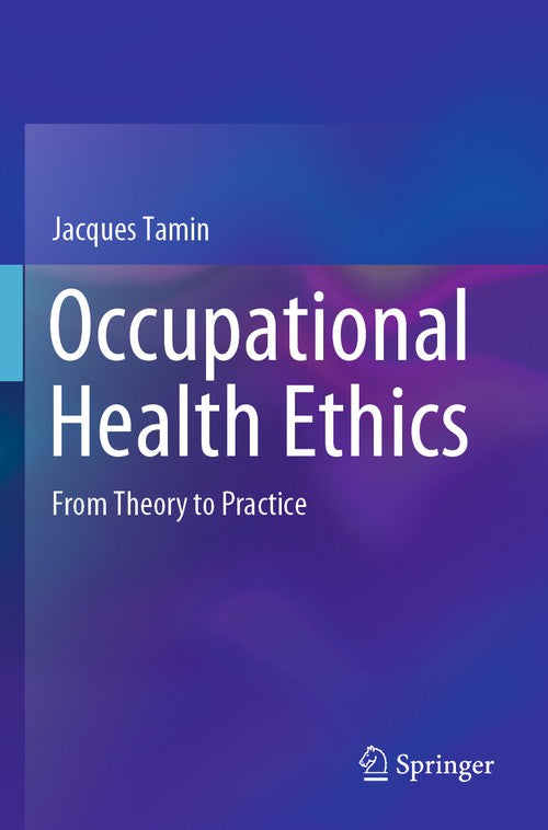 Occupational Health Ethics by Jacques Tamin ISBN 9783030472856