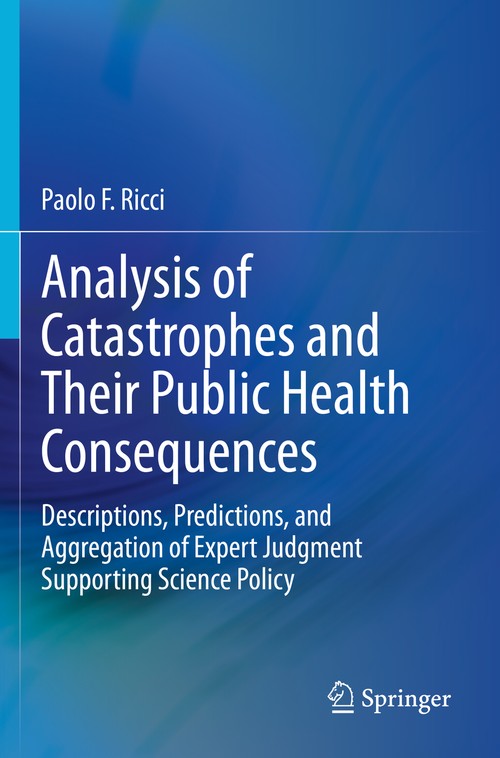 Analysis of Catastrophes and Their Public Health Consequences by Paolo F Ricci ISBN 9783030480684