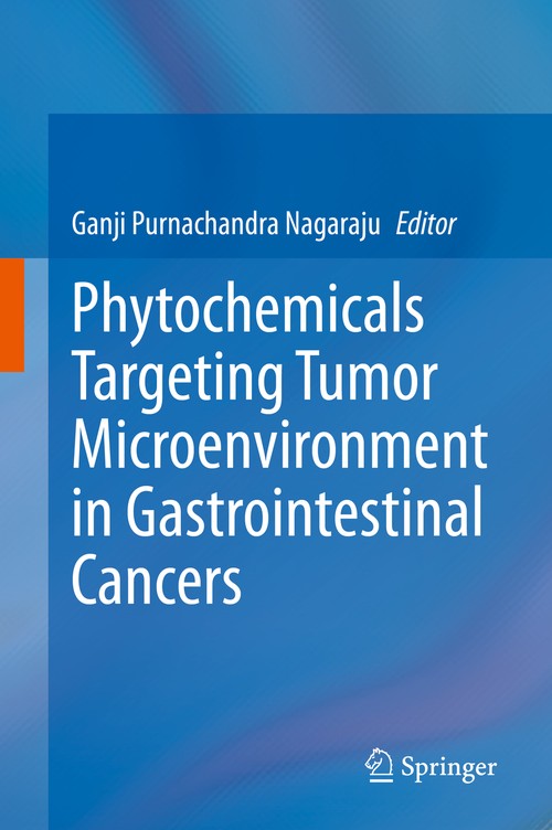 Phytochemicals Targeting Tumor Microenvironment in Gastrointestinal Cancers by Ganji Purnachandra Nagaraju ISBN 9783030484040