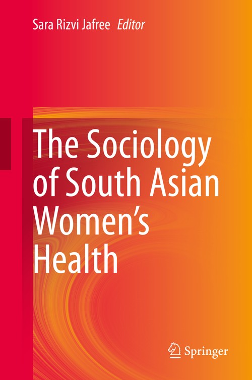 The Sociology of South Asian Womens Health by Sara Rizvi Jafree ISBN 9783030502034