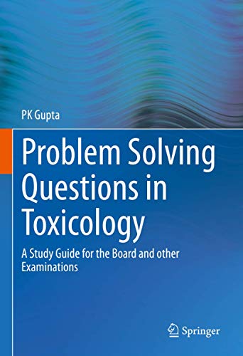 Problem Solving Questions in Toxicology: by P K Gupta ISBN 9783030504083