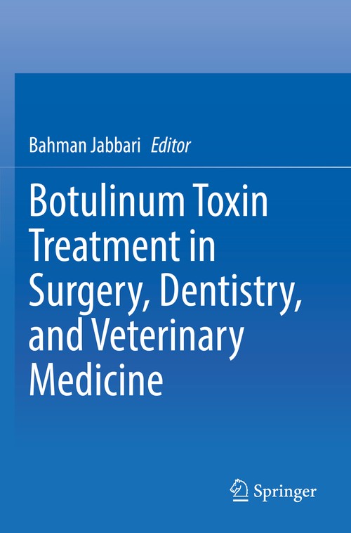 Botulinum Toxin Treatment in Surgery, Dentistry, and Veterinary Medicine by Bahman Jabbari ISBN 9783030506933