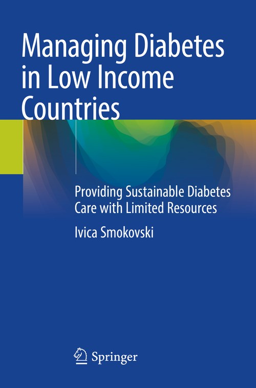 Managing Diabetes in Low Income Countries by Ivica Smokovski ISBN 9783030514716