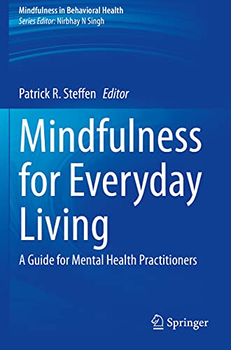 Mindfulness for Everyday Living by Patrick R Steffen