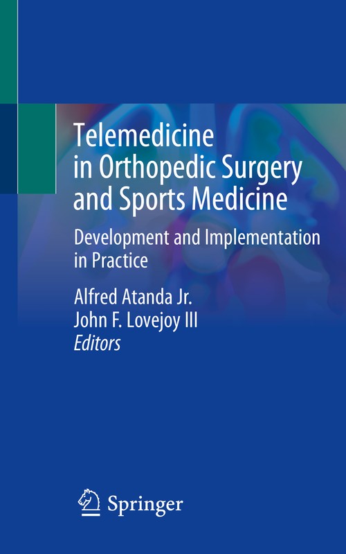 Telemedicine in Orthopedic Surgery and Sports Medicine by Alfred Atanda Jr ISBN 9783030538781