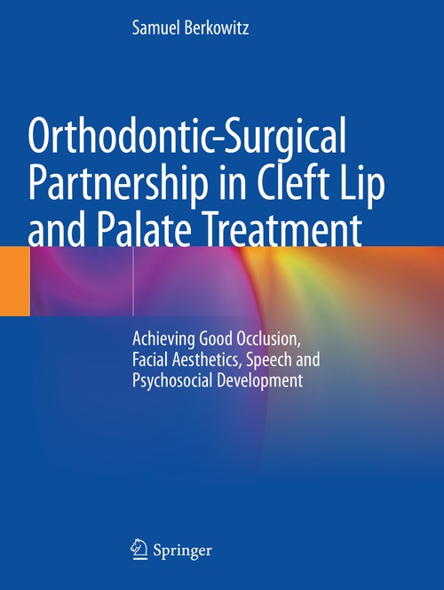 Orthodontic-Surgical Partnership in Cleft Lip and Palate Treatment by Samuel Berkowitz ISBN 9783030543020