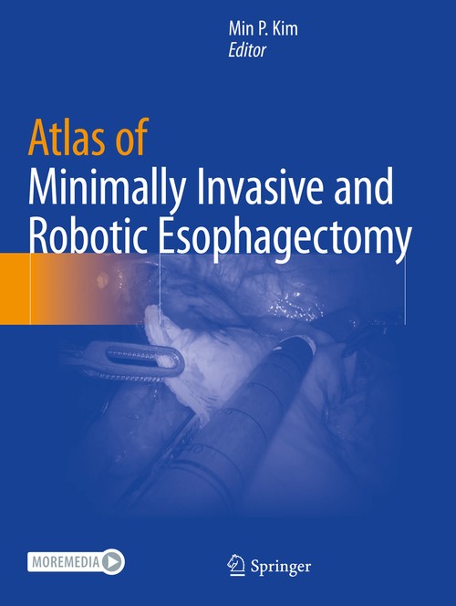 Atlas of Minimally Invasive and Robotic Esophagectomy by Min P Kim ISBN 9783030556716