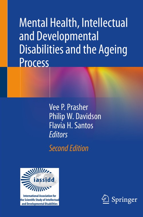 Mental Health, Intellectual and Developmental Disabilities and the Ageing Process by Vee P Prasher