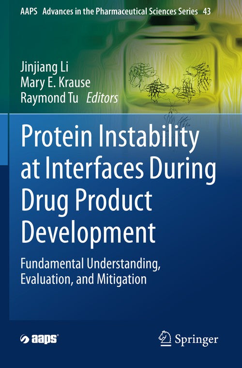Protein Instability at Interfaces During Drug Product Development by Jinjiang Li ISBN 9783030571795