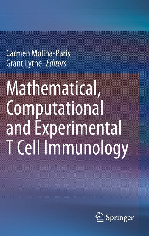 Mathematical, Computational and Experimental T Cell Immunology by Grant Lythe ISBN 9783030572068