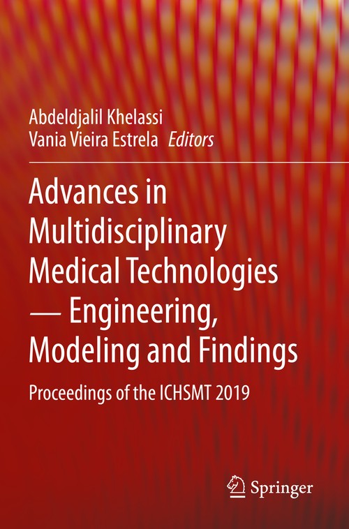 Advances in Multidisciplinary Medical Technologies Engineering, Modeling and Findings by Abdeldjalil Khelassi ISBN 9783030575540