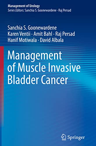 Management of Muscle Invasive Bladder Cancer by Sanchia S Goonewardene ISBN 9783030579173