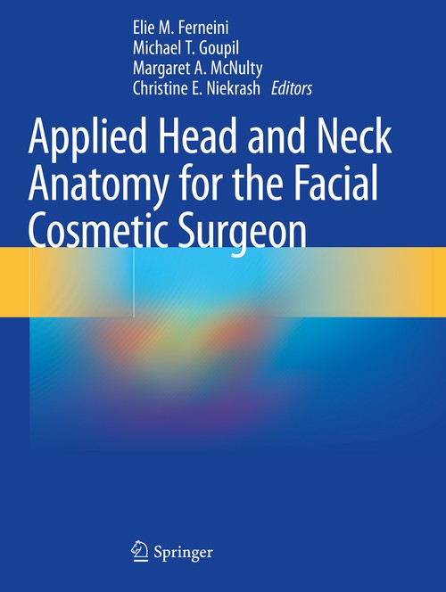Applied Head and Neck Anatomy for the Facial Cosmetic Surgeon by Elie M Ferneini ISBN 9783030579333