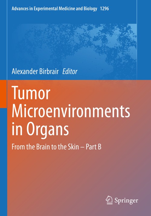 Tumor Microenvironments in Organs by Alexander Birbrair ISBN 9783030590406