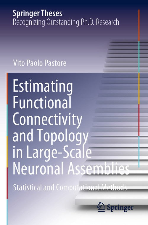 Estimating Functional Connectivity and Topology in Large-Scale Neuronal Assemblies by Vito Paolo Pastore