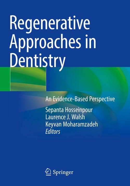 Regenerative Approaches in Dentistry by Sepanta Hosseinpour ISBN 9783030598112