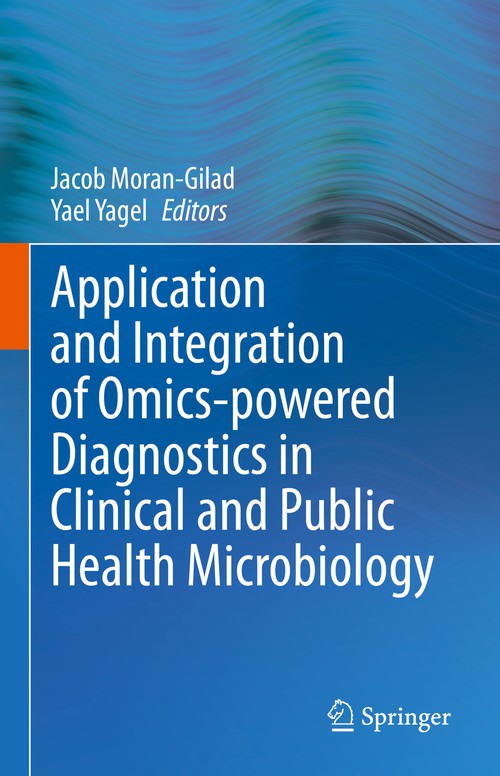 Application and Integration of Omics-powered Diagnostics in Clinical and Public Health Microbiology by Jacob Moran-Gilad ISBN 9783030621544